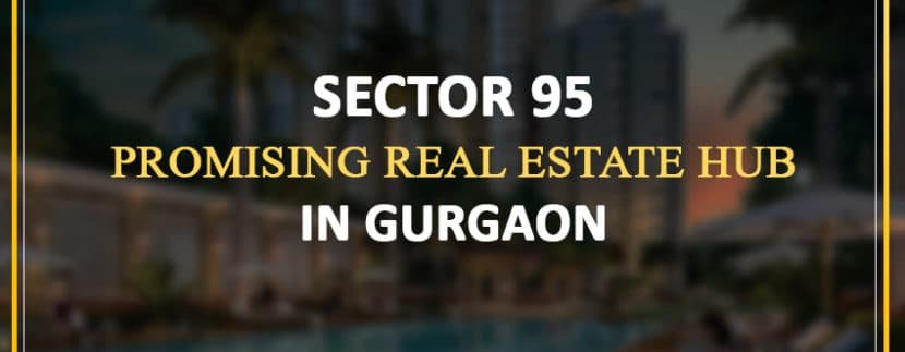 Sector 95, Promising real estate hub in Gurgaon