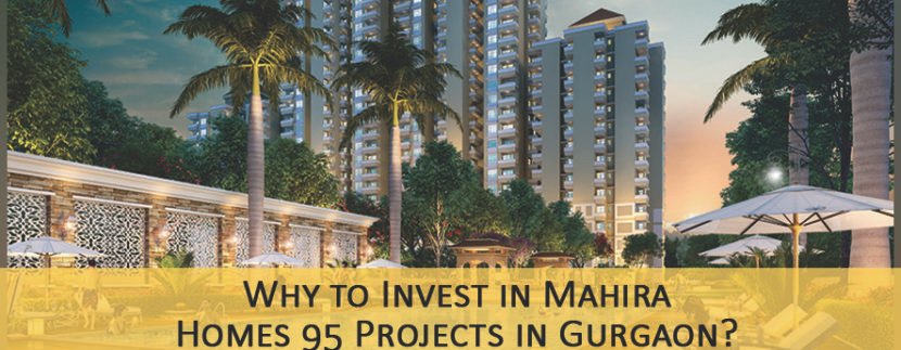 Why to Invest in Mahira Homes 95 Projects in Gurgaon