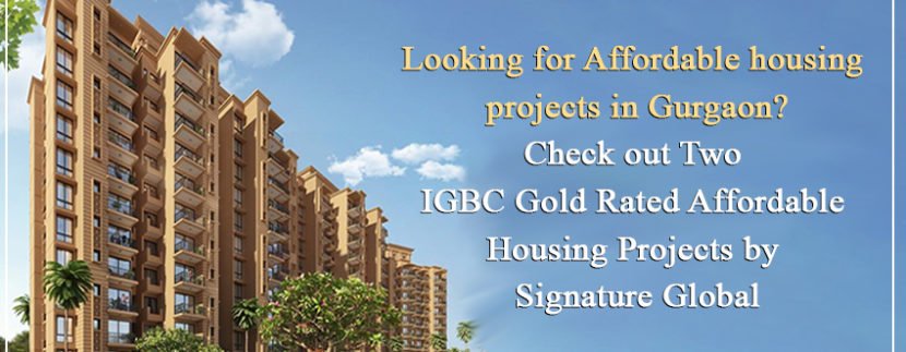 Looking for Affordable housing projects in Gurgaon Check out Two IGBC Gold Rated Affordable Housing Projects by Signature Global