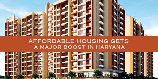 Affordable Housing Gets a Major Boost in Haryana
