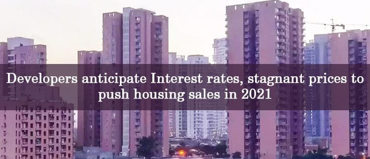Developers Anticipate Interest Rates, Stagnant Prices to Push Housing Sales in 2021