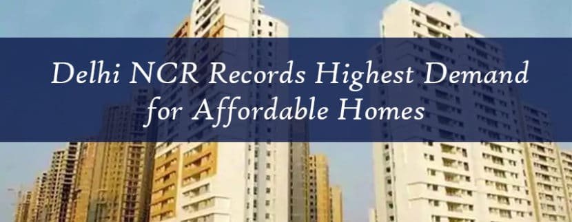 Delhi NCR Records Highest Demand for Affordable Homes