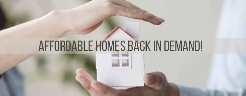 Affordable Homes Back in Demand!