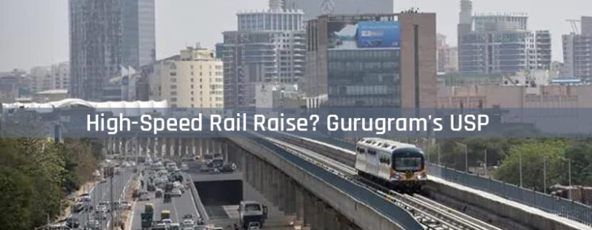 High-Speed Rail Raise Gurugram's USP