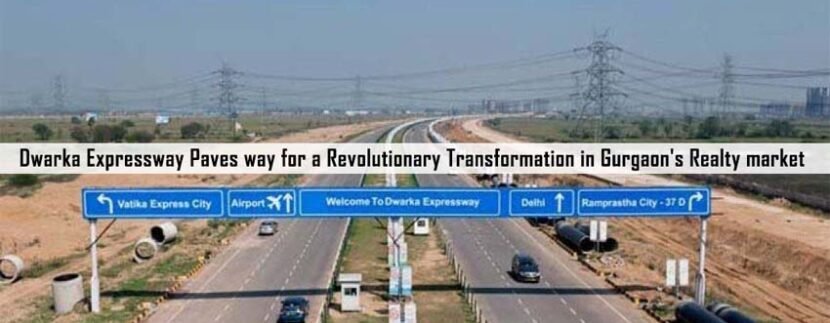 Dwarka Expressway Paves way for a Revolutionary Transformation in Gurgaon's Realty market