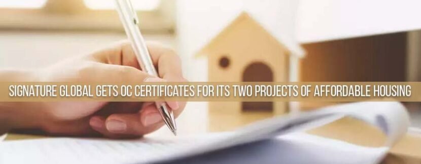 Signature Global Gets OC Certificates for its Two Projects of Affordable Housing