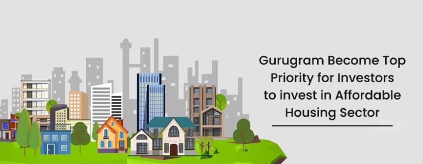 Gurugram Become Top Priority for Investors to invest in Affordable Housing Sector