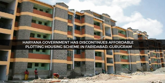 Haryana Government Has Discontinues Affordable Plotting Housing Scheme In Faridabad, Gurugram