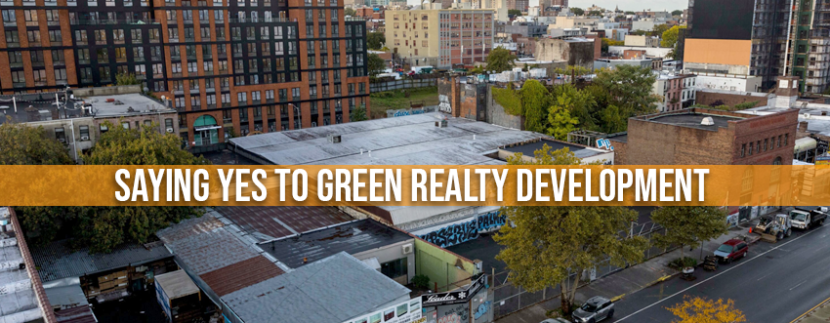 Saying Yes To Green Realty Development