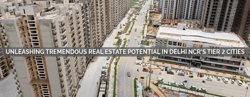 Unleashing Tremendous Real Estate Potential in Delhi NCR’s Tier 2 Cities